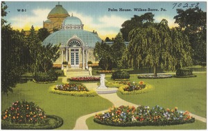 Palm House, Wilkes-Barre, Pa.