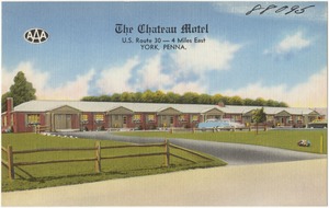 The Chateau Motel, U.S. Route 30 -- 4 miles east, York, Penna.