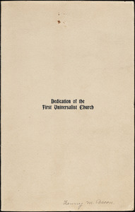 Dedication [booklet] of the First Universalist Church [on Union Street] in Leominster, Massachusetts, June 28, 1898, at 2.30 o’clock p. m.