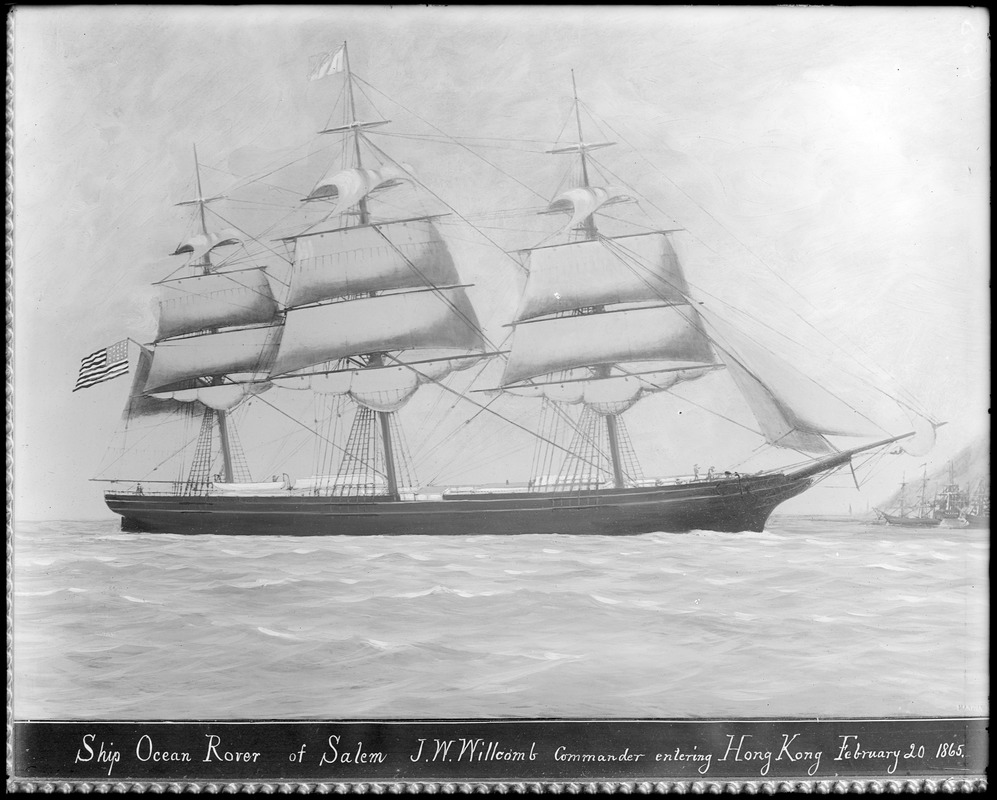 Shipping, ship "Ocean Rover," from Salem to Hong Kong, J.W. Willcomb, commander, 1865