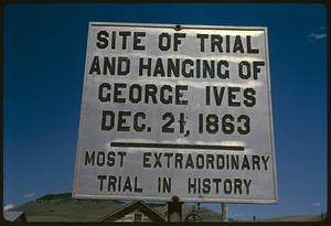 Sign marking site of 1863 trial and hanging of George Ives, Nevada City, Montana