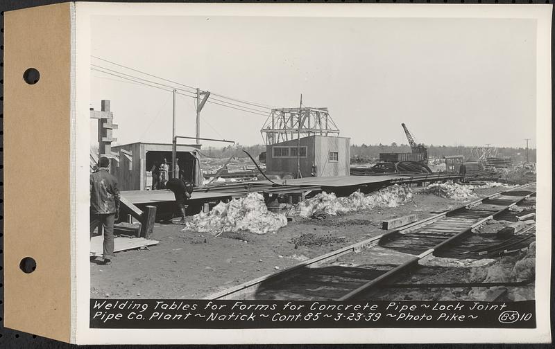 Contract No. 85, Manufacture and Delivery of Precast Concrete Steel Cylinder Pipe, Southborough, Framingham, Wayland, Natick, Weston, welding tables for forms for concrete pipe, Natick, Mass., Mar. 23, 1939