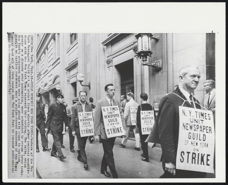 Guild Strikes New York Times-Members of the New York Newspaper Guild set up picket lines shortly after contract negotiations with the New York Times recessed this morning. The talks, which center on a dispute over automation, were scheduled to resume later today. New York's afternoon papers were going ahead with plans to publish despite an earlier statement that a strike-forced shutdown of the Times would lead all of them except the New York Post to suspend publication.