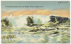 A foaming breaker from mighty ocean, Belmar, N. J.