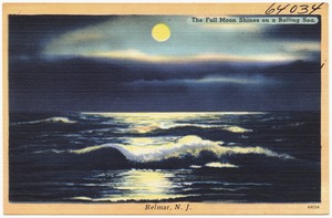 The full moon shines on a rolling sea, Belmar, N. J.