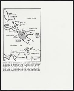 Hurricane to Lash Haiti--Shaded area within arrow marks portion of Haiti which is expected to be battered by killer Hurricane Flora starting at midnight tonight. The storm, already killer of 17 persons, is likely to hit the U.S. Navy base at Guantanamo Bay in Cuba tomorrow.