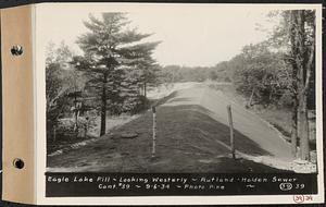 Contract No. 39, Trunk Line Sewer, Rutland, Holden, Eagle Lake fill, looking westerly, Rutland-Holden Sewer, Rutland, Mass., Sep. 6, 1934