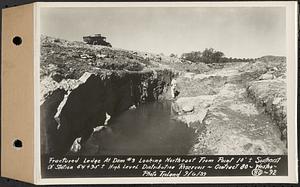 Contract No. 80, High Level Distribution Reservoir, Weston, fractured ledge at dam 3, looking northeast from a point 10 feet+/- southeast of Sta. 54+95+/-, high level distribution reservoir, Weston, Mass., Sep. 6, 1939