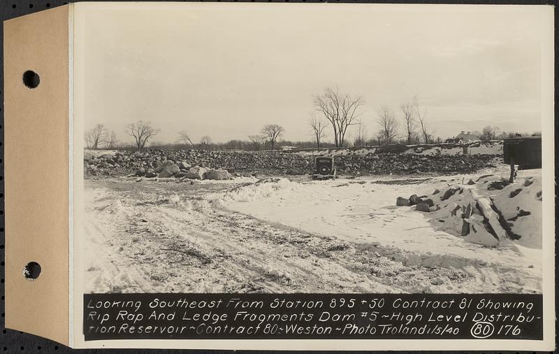 Contract No. 80, High Level Distribution Reservoir, Weston, looking southeast from Sta. 895+50 Contract 81 showing riprap and ledge fragments dam 5, high level distribution reservoir, Weston, Mass., Jan. 5, 1940