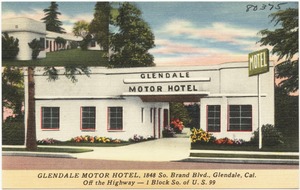 Glendale Motor Hotel, 1848 So. Brand Blvd., Glendale, Cal.,  off the highway- 1 block so. Of U.S. 99