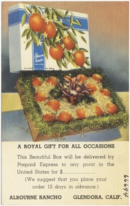 A royal gift for all occasions, Albourne Rancho, Glendora, Calif.