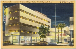 Columbia Broadcasting System at night, Radio City, Hollywood, Calif.