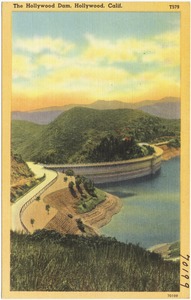 The Hollywood Dam, Hollywood, Calif.