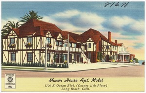 Manor House Apt. Motel, 1700 E. Ocean Blvd. (Corner 11th place), Long Beach, Calif.