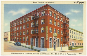 Hotel Gotham, Los Angeles, 975 Ingraham St., between Seventh and Wilshire. One block west of Figueroa St.