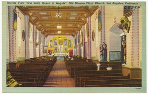 Interior view, "Our Lady of Angels", Old Mission Plaza Church, Los Angeles, California