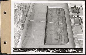 Front window to be replaced with stucco panel, Spa Building, Wachusett Reservoir, Clinton, Mass., Sep. 10, 1941
