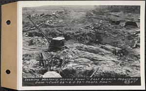 Contract No. 66, Regulating Dams, Middle Branch (New Salem), and East Branch of the Swift River, Hardwick and Petersham (formerly Dana), looking westerly across river, east branch regulating dam, Hardwick, Mass., Jun. 5, 1939