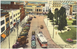 Public Square looking towards East Market Street, Wilkes-Barre, Pa.