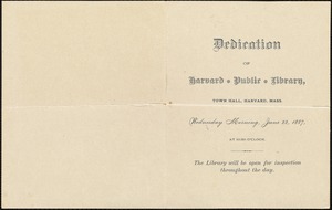Dedication of Harvard Public Library, Town Hall, Harvard, Mass. Wednesday morning, June 22, 1887, at 10:30 o'clock
