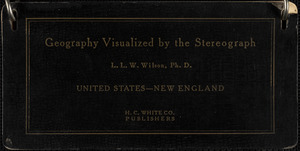 Geography visualized by the stereograph: United States - New England