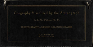 Geography visualized by the stereograph: United States - middle Atlantic states