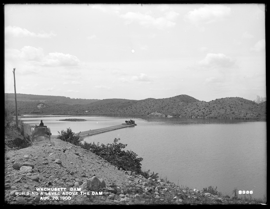Wachusett Dam, building a levee above the dam site, Clinton, Mass., Aug. 20, 1900