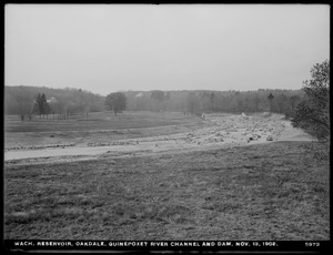 Wachusett Reservoir, Quinapoxet River channel and dam, Oakdale, West Boylston, Mass., Nov. 13, 1905