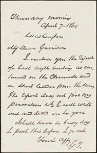 Letter from George Thompson, Washigton, [District of Columbia], to William Lloyd Garrison, 1864 April 7