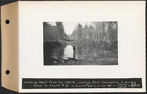 Contract No. 60, Access Roads to Shaft 12, Quabbin Aqueduct, Hardwick and Greenwich, looking west from Sta. 109+70, showing peat excavation, Greenwich and Hardwick, Mass., Mar. 19, 1938