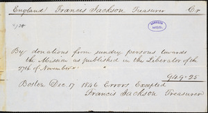 Report of donations for Garrison's Mission to England from Francis Jackson, Boston, [Massachusetts], 1846 Dec[ember] 17