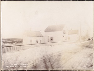 Wachusett Reservoir, Anna Maria Kittredge's house, on the west side of Main Street, corner of private way, from the south in the street, Clinton, Mass., Feb. 18, 1897