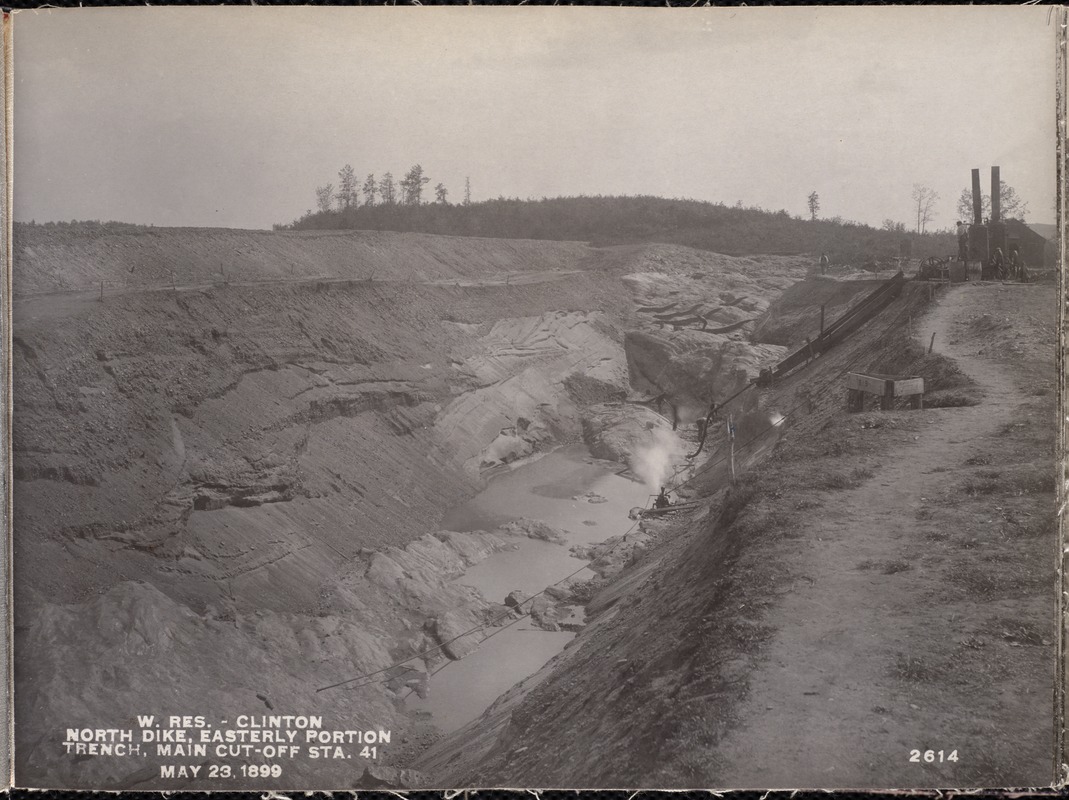 Wachusett Reservoir, North Dike, easterly portion, main cut-off trench, station 41; from the east, Clinton, Mass., May 23, 1899