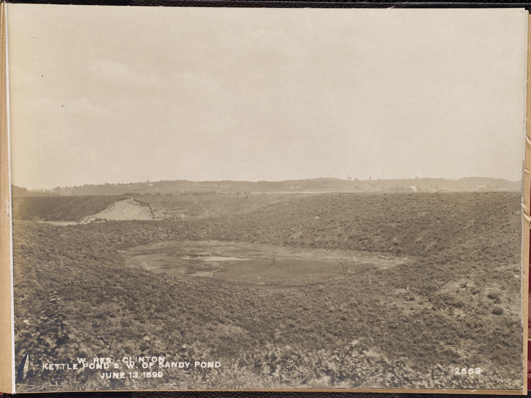 Wachusett Reservoir, Kettle Pond, southwest of Sandy Pond, Clinton, Mass., Jun. 13, 1899