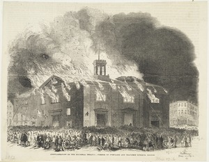 Conflagration of the National Theatre, corner of Portland and Traverse streets, Boston