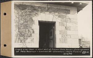 Contract No. 99, Enlargement of Fells High Level Distribution Reservoir, Stoneham, Malden, Melrose, crack over door in west wall of present gatehouse, enlargement of Fells Reservoir, Stoneham, Mass., Feb. 12, 1940