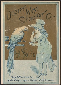 Dozier-Weyl Cracker Co. St. Louis. Now Polly if you be good. I'll give you a Dozier-Weyl-Cracker.