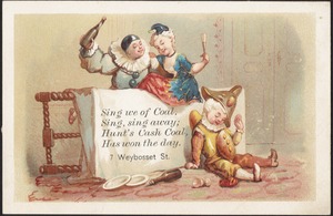 Sing we of coal, sing, sing away; Hunt's cash coal, has won the day. 7 Weybosset St.