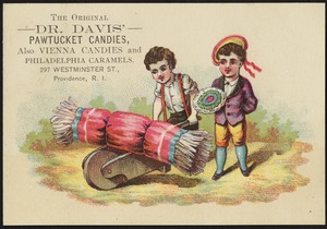 The original Dr. Davis' Pawtucket candies, also Vienna candies and Philadelphia caramels. 297 Westminster St., Providence, R. I.