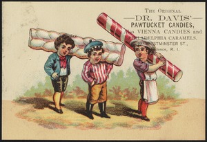 The original Dr. Davis' Pawtucket candies, also Vienna candies and Philadelphia caramels. 297 Westminster St., Providence, R. I.