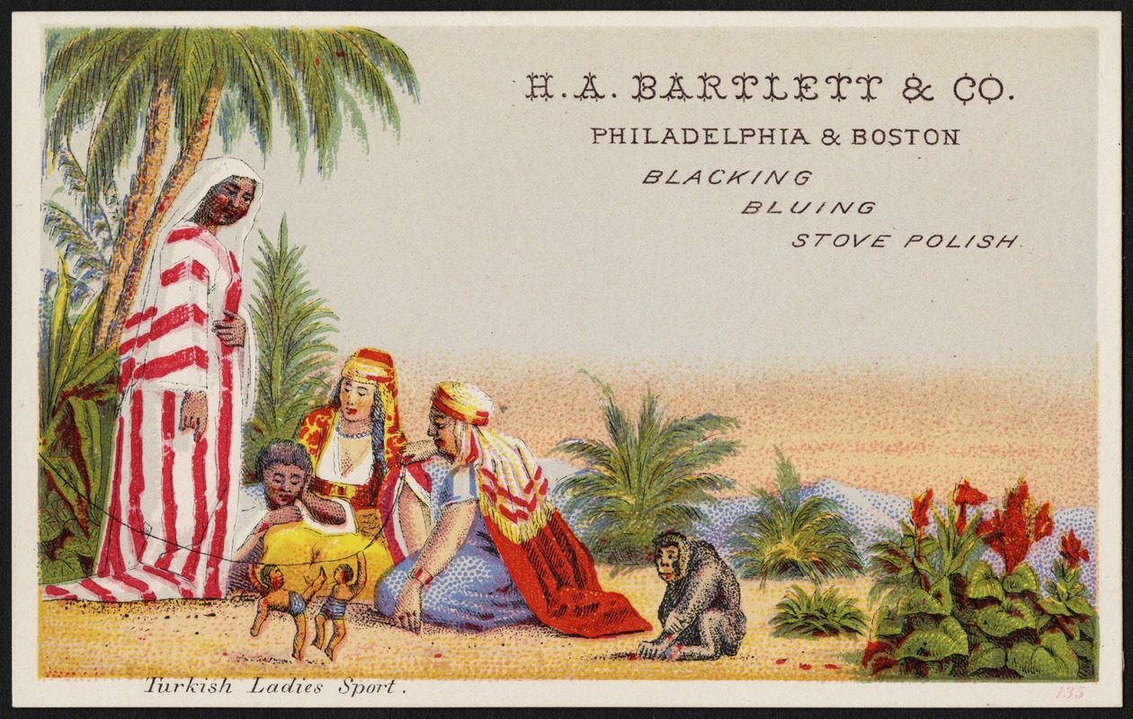 Turkish ladies sport. H. A. Bartlett & Co., Philadelphia & Boston - blacking, bluing, stove polish