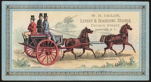 W. H. Gailor, livery & boarding stable, Church Street, Saratoga, N. Y.
