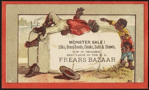Monster sale! Silks, dress goods, cloaks, suits & shawls, now in progress, best value in the U. S, Frears Bazaar