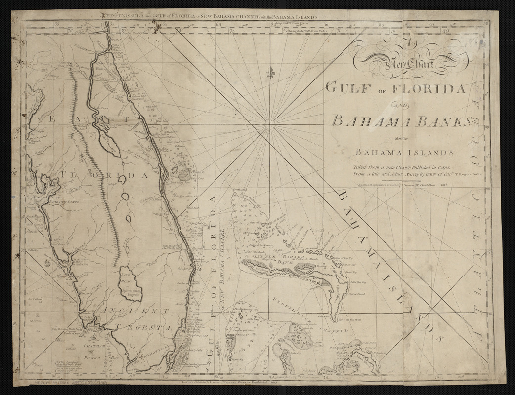 A new chart of the Gulf of Florida and Bahama Banks also the Bahama Islands taken from a new chart published in Cadiz from a late and actual survey by favor of Captn. T. Rogers