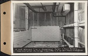 Contract No. 56, Administration Buildings, Main Dam, Belchertown, 2 inch glazed tile, basement toilet, main building, Belchertown, Mass., May 12, 1938