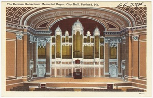 The Herman Kotzschmar Memorial Organ, City Hall, Portland, Me.