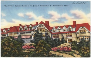 "The Eyrie", Summer Home of Mr. John D. Rockefeller, Jr., Seal Harbor, Maine