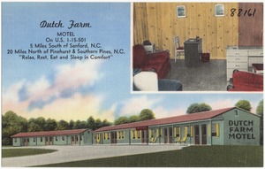 Dutch Farm Motel, on U.S. 1 - 15 - 501, 5 miles south of Sanford, N.C., 20 miles North of Pinehurst & Southern Pines, N.C., "Relax, rest, eat and sleep in comfort"