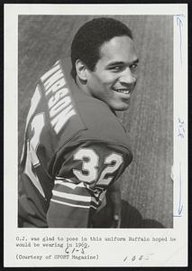 O.J. was glad to pose in this uniform Buffalo hoped he would be wearing in 1969.