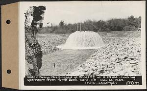 Contract No. 112, Spillway at Shaft 2 of Quabbin Aqueduct, Holden, water being discharged at Shaft 2 at 11:25 am, looking upstream from north bank, Holden, Mass., May 14, 1943